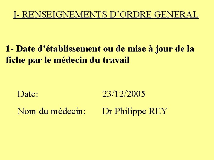 I- RENSEIGNEMENTS D’ORDRE GENERAL 1 - Date d’établissement ou de mise à jour de