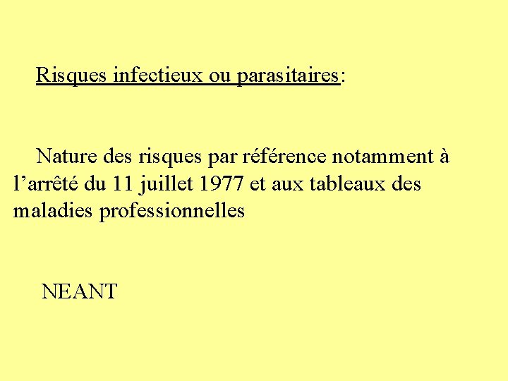 Risques infectieux ou parasitaires: Nature des risques par référence notamment à l’arrêté du 11