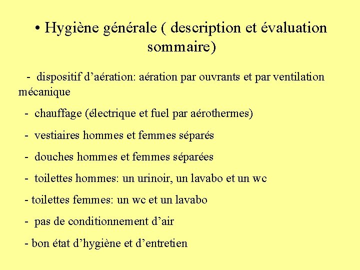  • Hygiène générale ( description et évaluation sommaire) - dispositif d’aération: aération par