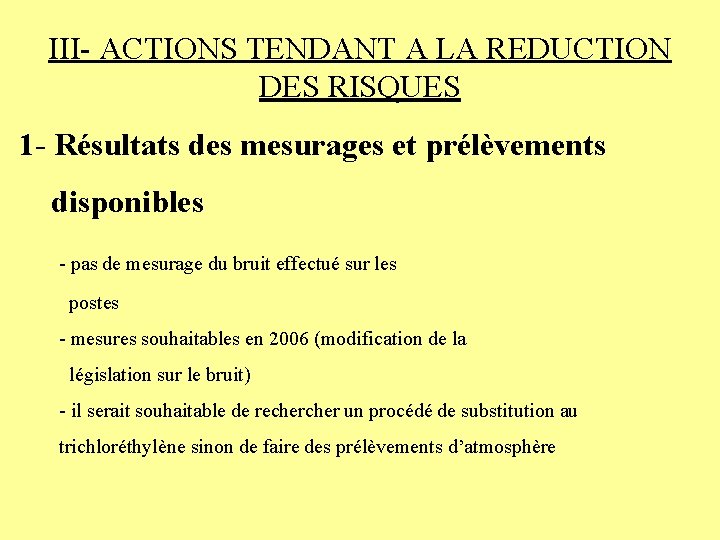 III- ACTIONS TENDANT A LA REDUCTION DES RISQUES 1 - Résultats des mesurages et