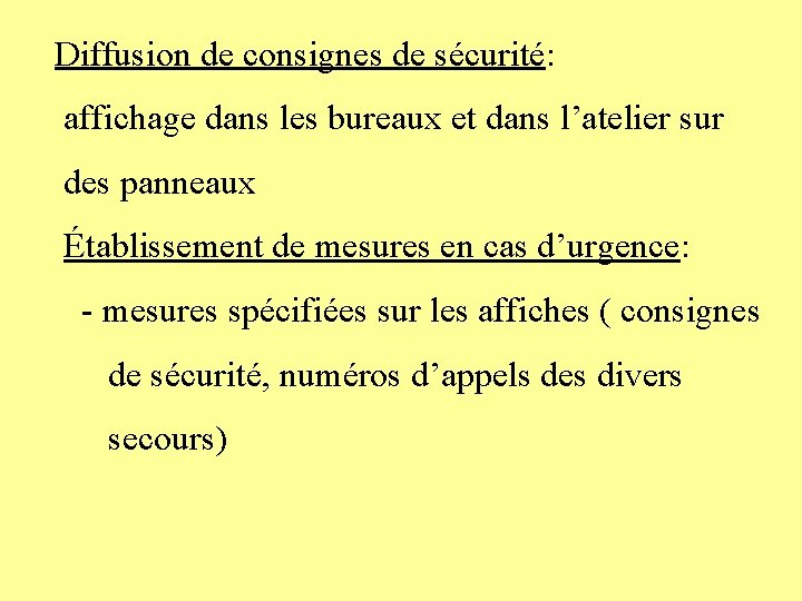 Diffusion de consignes de sécurité: affichage dans les bureaux et dans l’atelier sur des