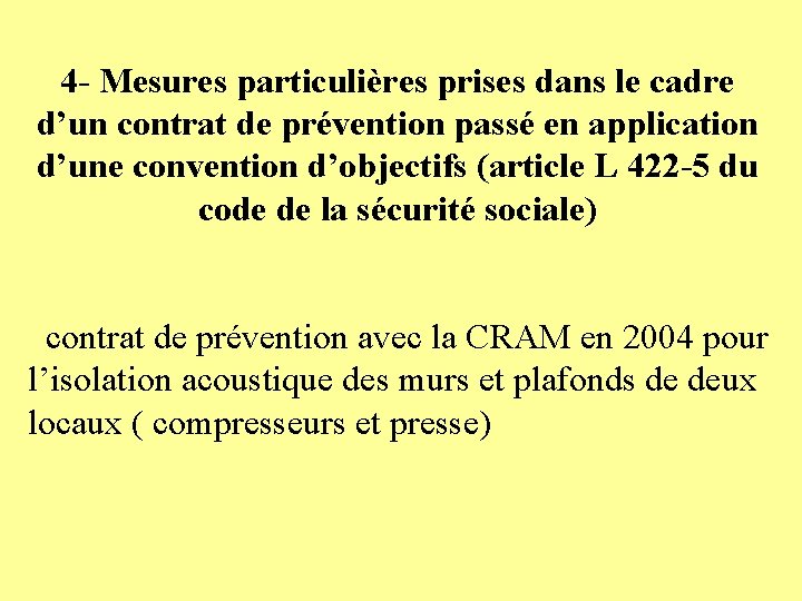 4 - Mesures particulières prises dans le cadre d’un contrat de prévention passé en