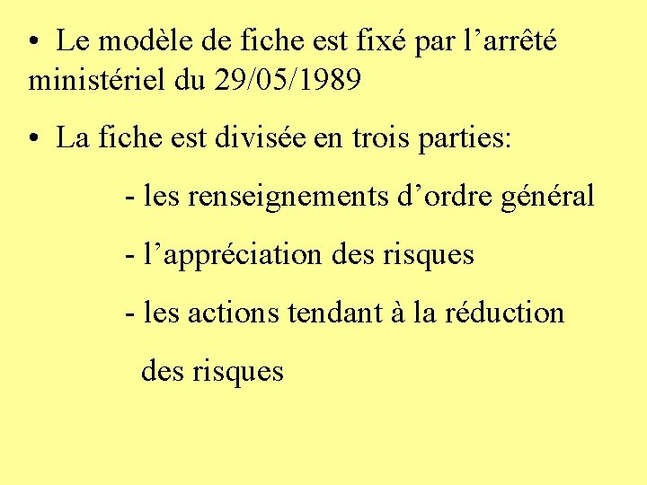  • Le modèle de fiche est fixé par l’arrêté ministériel du 29/05/1989 •