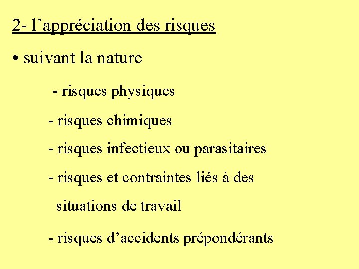 2 - l’appréciation des risques • suivant la nature - risques physiques - risques