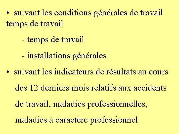  • suivant les conditions générales de travail temps de travail - installations générales