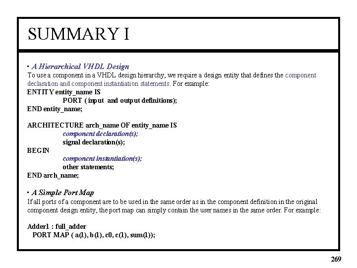 SUMMARY I • A Hierarchical VHDL Design To use a component in a VHDL