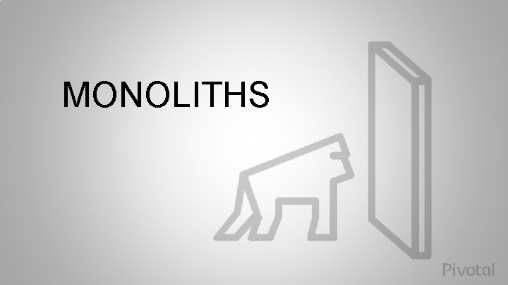 MONOLITHS 