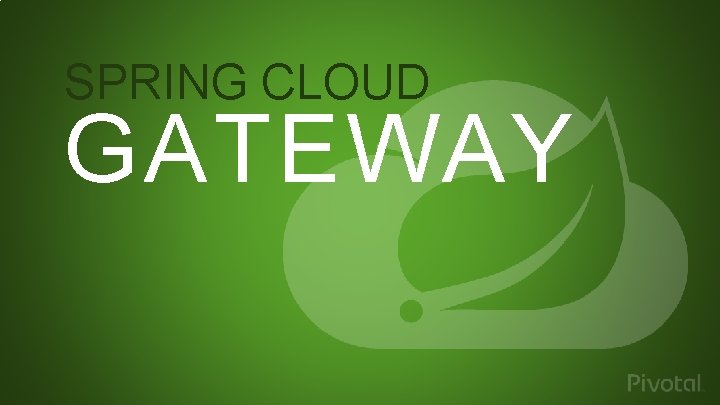 SPRING CLOUD GATEWAY 