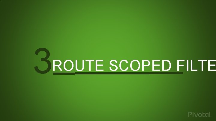 3 ROUTE SCOPED FILTE 