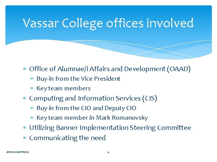 Vassar College offices involved Office of Alumnae/i Affairs and Development (OAAD) Buy-in from the