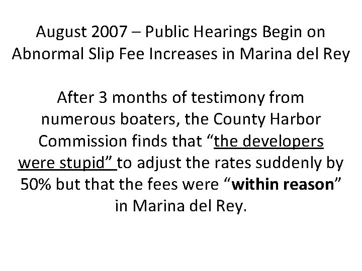 August 2007 – Public Hearings Begin on Abnormal Slip Fee Increases in Marina del