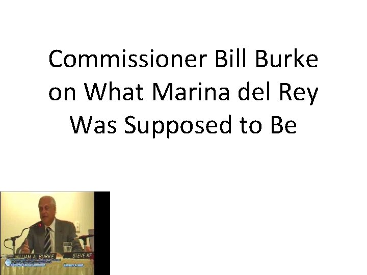 Commissioner Bill Burke on What Marina del Rey Was Supposed to Be 