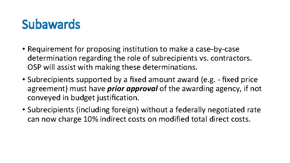 Subawards • Requirement for proposing institution to make a case-by-case determination regarding the role