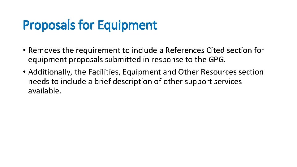 Proposals for Equipment • Removes the requirement to include a References Cited section for Proposals for Equipment • Removes the requirement to include a References Cited section for
