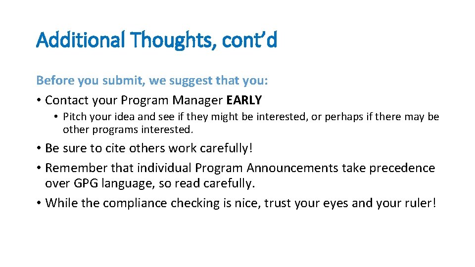 Additional Thoughts, cont’d Before you submit, we suggest that you: • Contact your Program