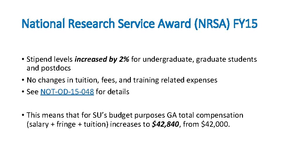 National Research Service Award (NRSA) FY 15 • Stipend levels increased by 2% for