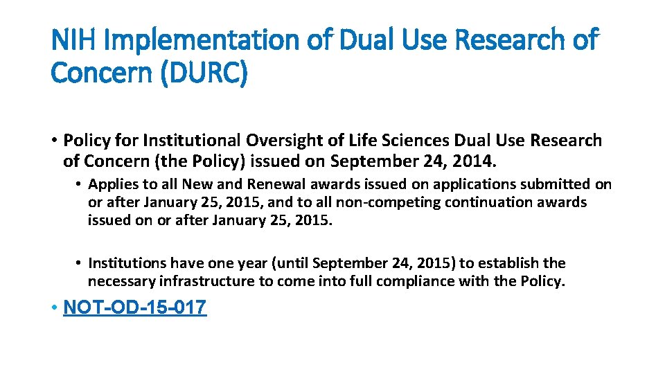 NIH Implementation of Dual Use Research of Concern (DURC) • Policy for Institutional Oversight