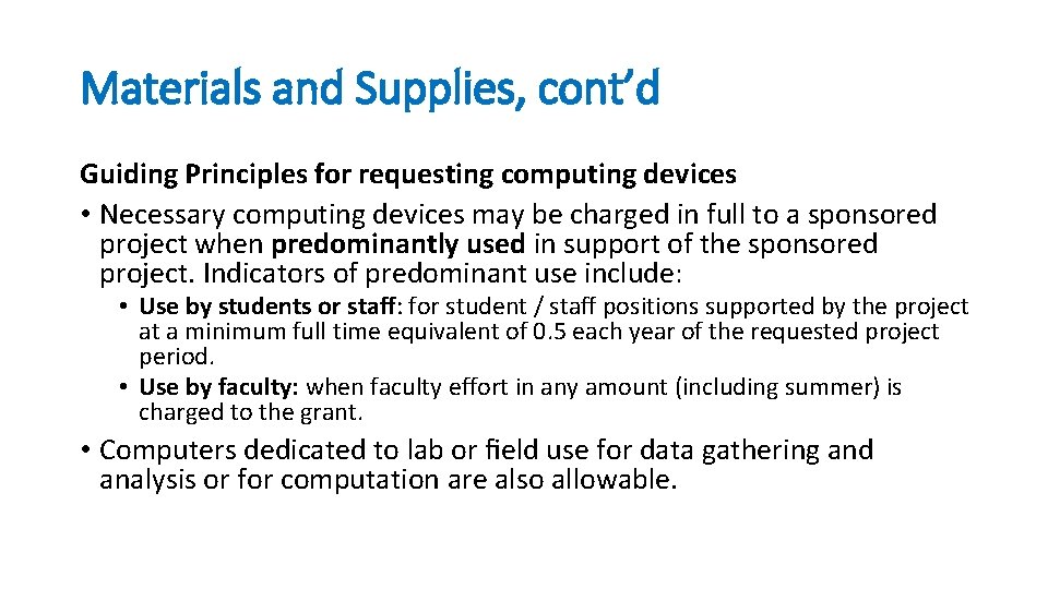 Materials and Supplies, cont’d Guiding Principles for requesting computing devices • Necessary computing devices