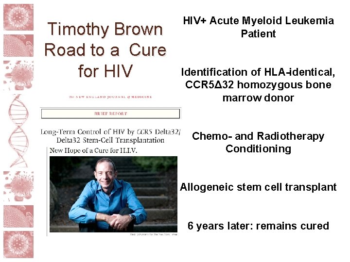 Timothy Brown Road to a Cure for HIV+ Acute Myeloid Leukemia Patient Identification of