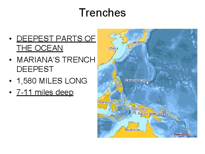 Trenches • DEEPEST PARTS OF THE OCEAN • MARIANA’S TRENCH DEEPEST • 1, 580