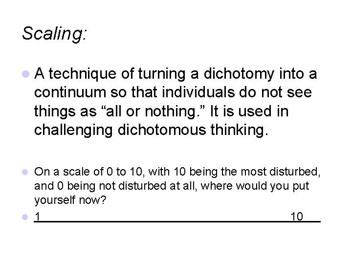 Scaling: A technique of turning a dichotomy into a continuum so that individuals do