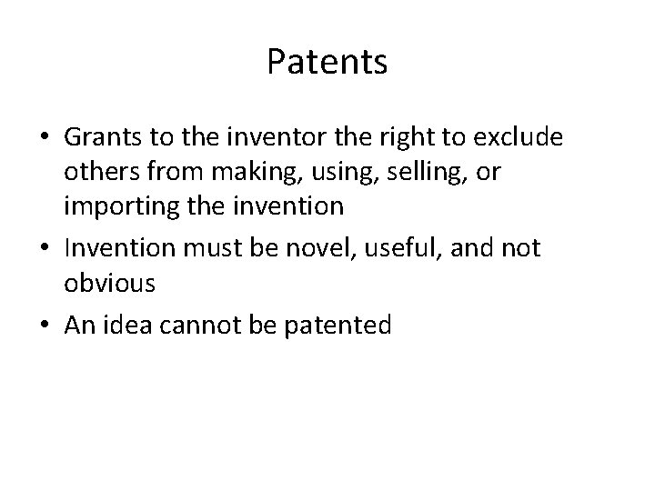 Patents • Grants to the inventor the right to exclude others from making, using,