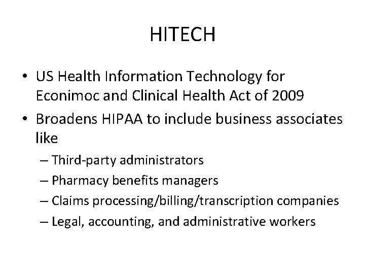 HITECH • US Health Information Technology for Econimoc and Clinical Health Act of 2009