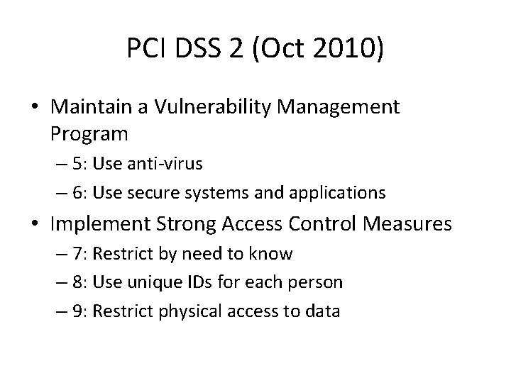 PCI DSS 2 (Oct 2010) • Maintain a Vulnerability Management Program – 5: Use