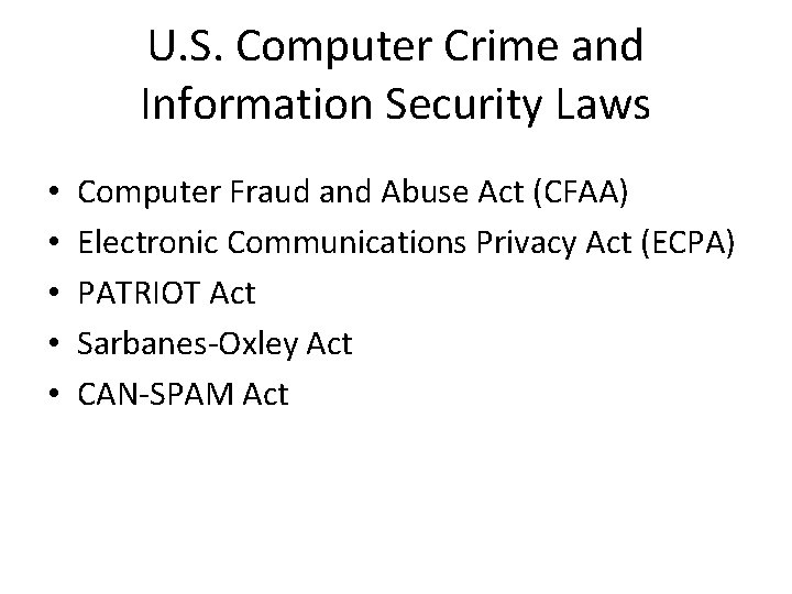 U. S. Computer Crime and Information Security Laws • • • Computer Fraud and