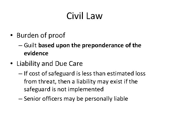 Civil Law • Burden of proof – Guilt based upon the preponderance of the