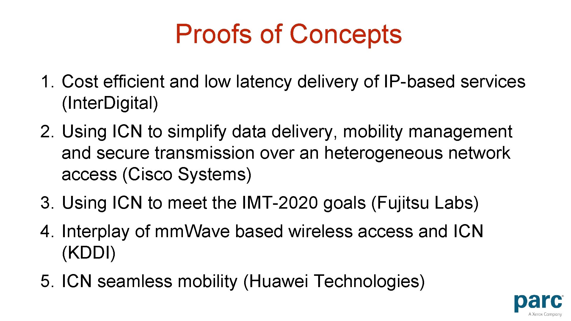 Proofs of Concepts 1. Cost efficient and low latency delivery of IP-based services (Inter.