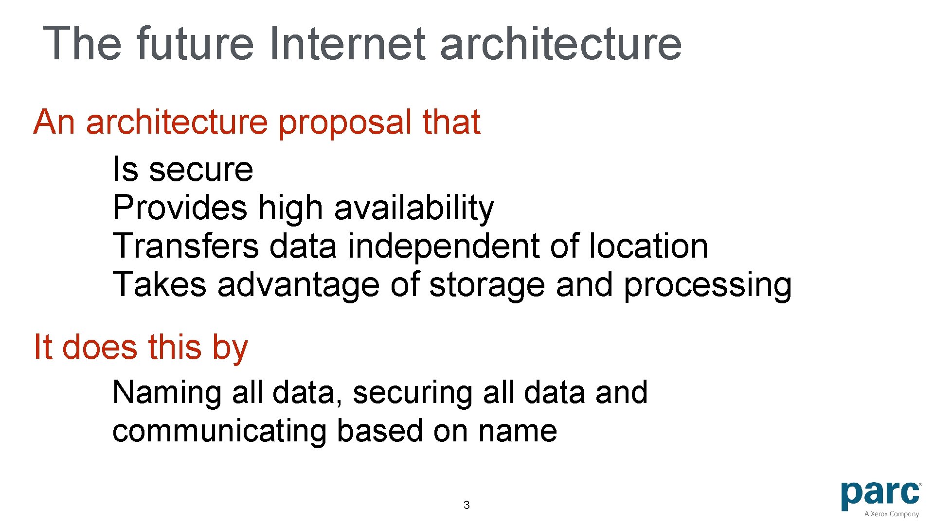 The future Internet architecture An architecture proposal that Is secure Provides high availability Transfers The future Internet architecture An architecture proposal that Is secure Provides high availability Transfers