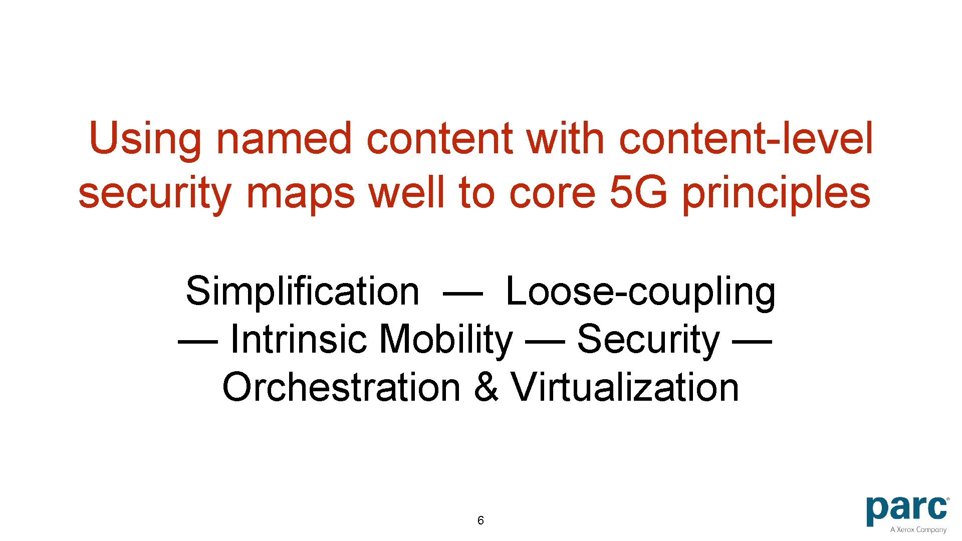 Using named content with content-level security maps well to core 5 G principles Simplification