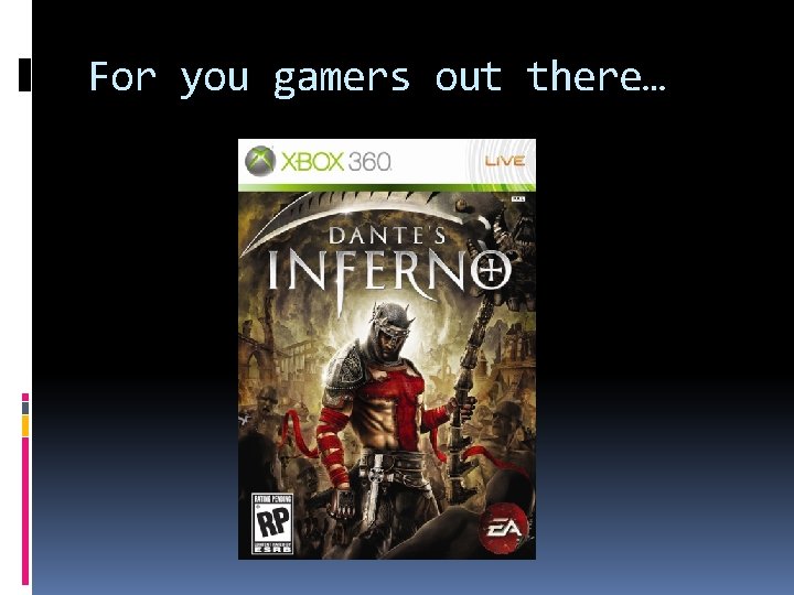 For you gamers out there… 