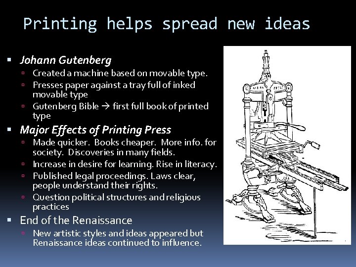 Printing helps spread new ideas Johann Gutenberg Created a machine based on movable type.