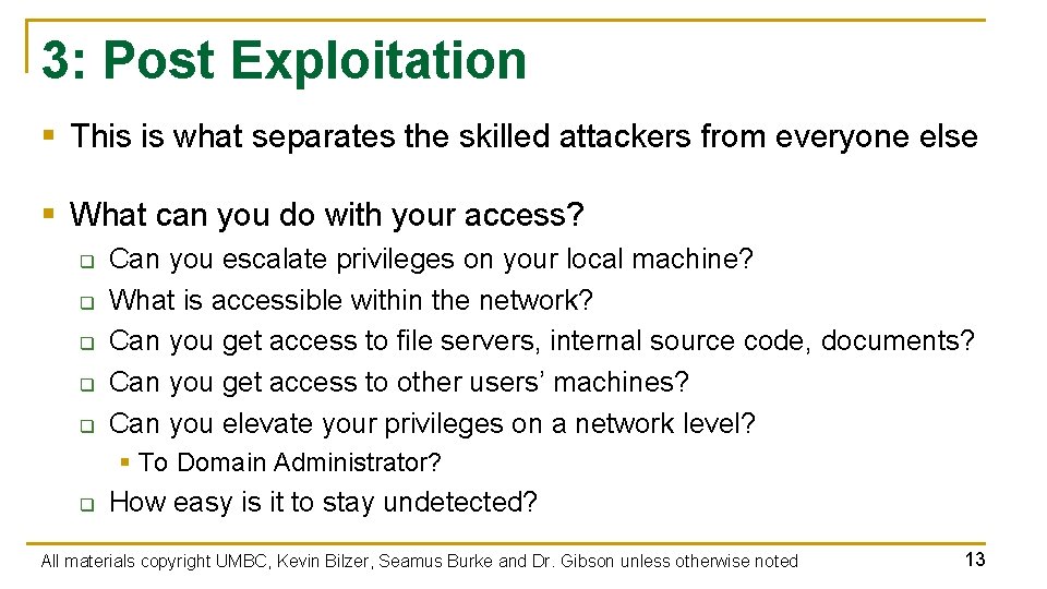 3: Post Exploitation § This is what separates the skilled attackers from everyone else