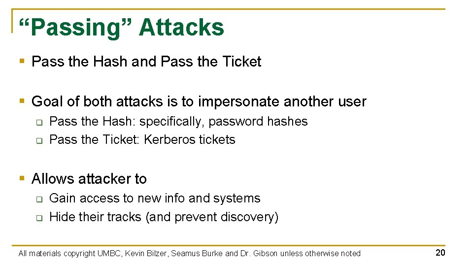 “Passing” Attacks § Pass the Hash and Pass the Ticket § Goal of both