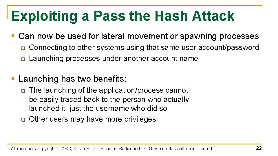 Exploiting a Pass the Hash Attack § Can now be used for lateral movement