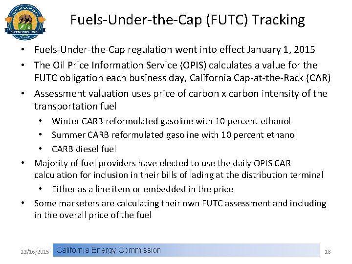 Fuels-Under-the-Cap (FUTC) Tracking • Fuels-Under-the-Cap regulation went into effect January 1, 2015 • The