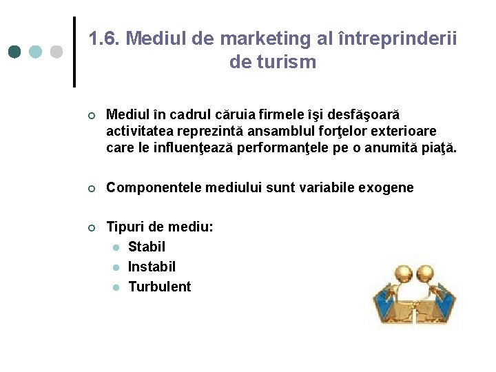 1. 6. Mediul de marketing al întreprinderii de turism ¢ Mediul în cadrul căruia