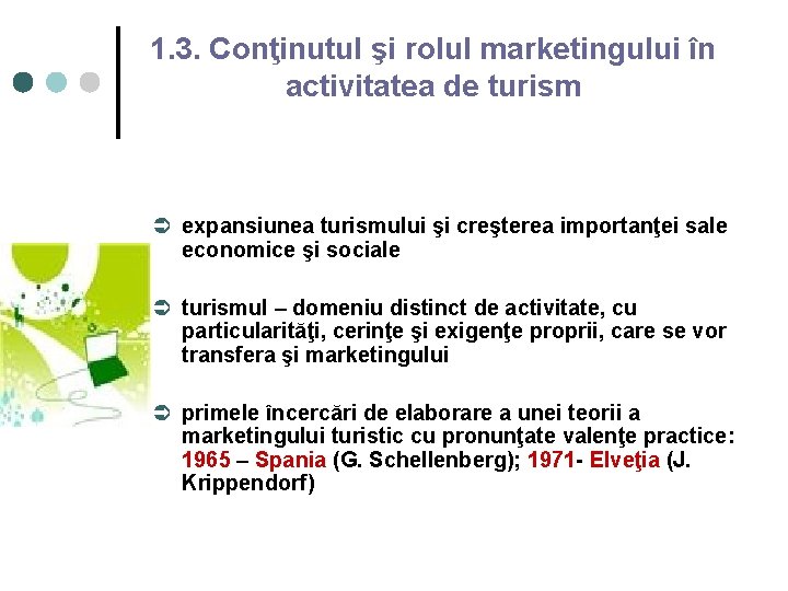 1. 3. Conţinutul şi rolul marketingului în activitatea de turism Ü expansiunea turismului şi