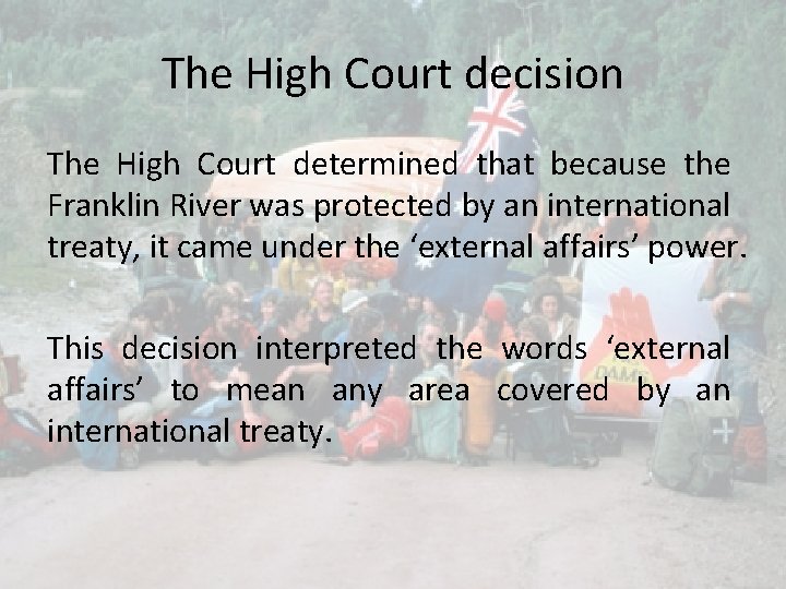 The High Court decision The High Court determined that because the Franklin River was