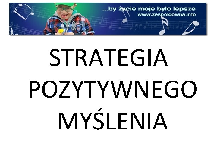 STRATEGIA POZYTYWNEGO MYŚLENIA 