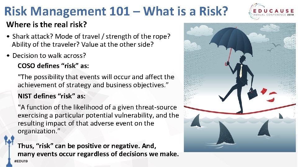 Risk Management 101 – What is a Risk? Where is the real risk? •
