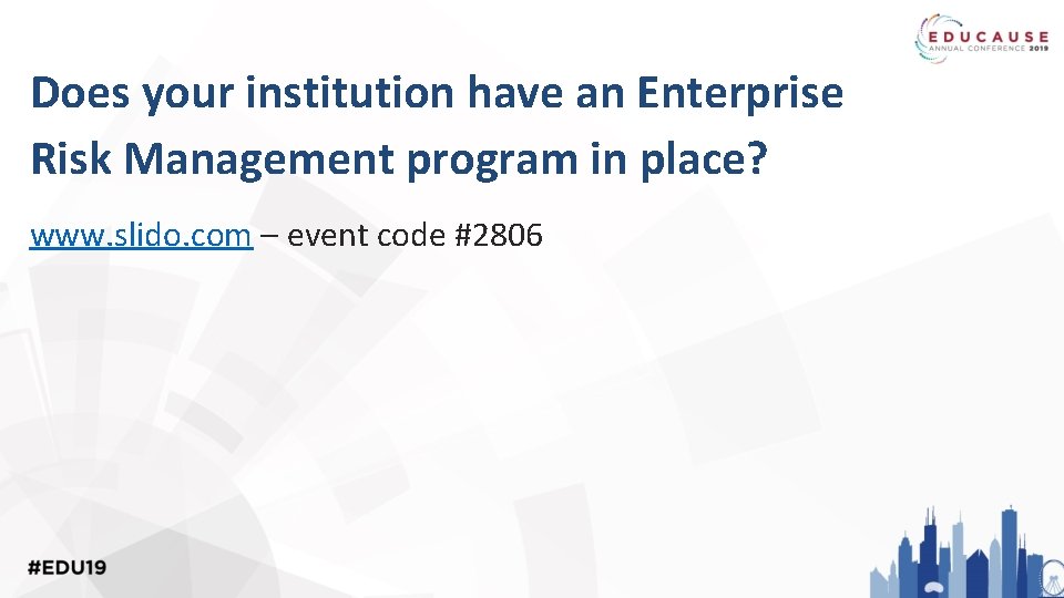 Does your institution have an Enterprise Risk Management program in place? www. slido. com