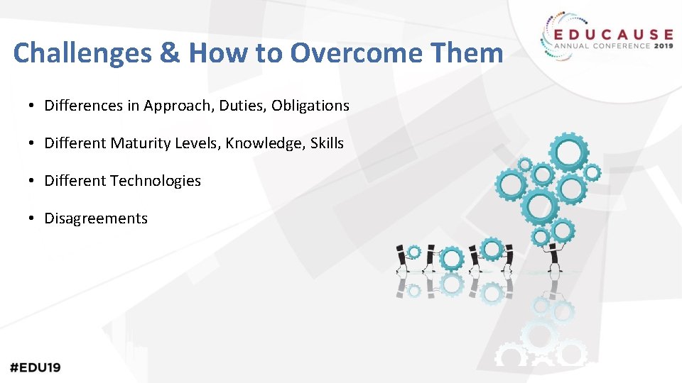 Challenges & How to Overcome Them • Differences in Approach, Duties, Obligations • Different