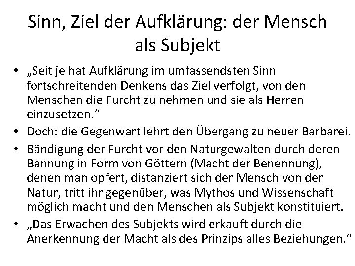 Sinn, Ziel der Aufklärung: der Mensch als Subjekt • „Seit je hat Aufklärung im