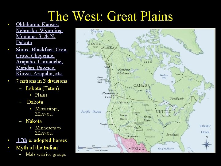  • • • The West: Great Plains Oklahoma, Kansas, Nebraska, Wyoming, Montana, S.