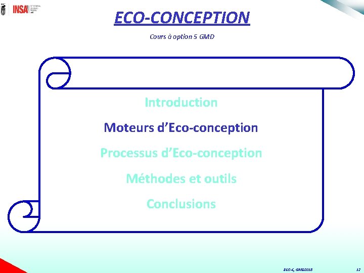 ECO-CONCEPTION Cours à option 5 GMD Introduction Moteurs d’Eco-conception Processus d’Eco-conception Méthodes et outils