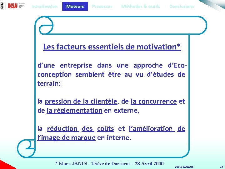 Introduction Moteurs Processus Méthodes & outils Conclusions Les facteurs essentiels de motivation* d’une entreprise